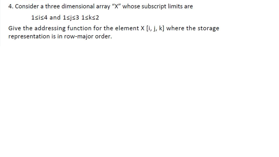 Solved 4. Consider a three dimensional array “X” whose | Chegg.com