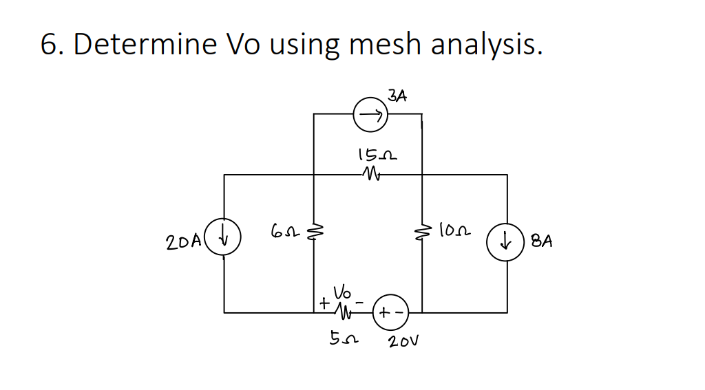 Solved 6. Determine Vo using mesh analysis. | Chegg.com