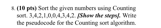 Solved 8. (10 pts) Sort the given numbers using Counting | Chegg.com
