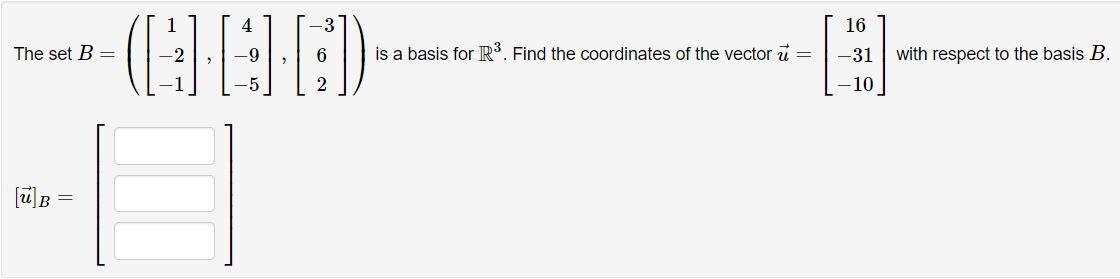 Solved The set B=⎝⎛⎣⎡1−2−1⎦⎤,⎣⎡4−9−5⎦⎤,⎣⎡−362⎦⎤⎠⎞ is a basis | Chegg.com