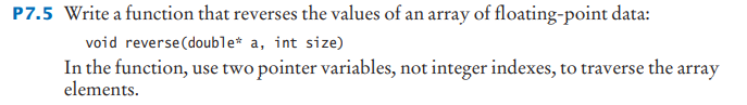 Solved P7.5 Write a function that reverses the values of an | Chegg.com