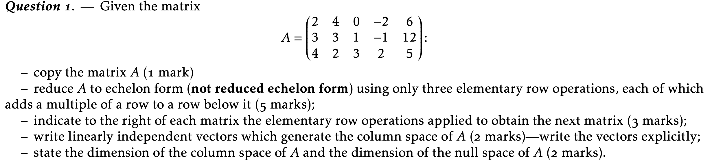 Solved -1 121: Question 1. — Given the matrix 2 4 0 - 2 6 | Chegg.com