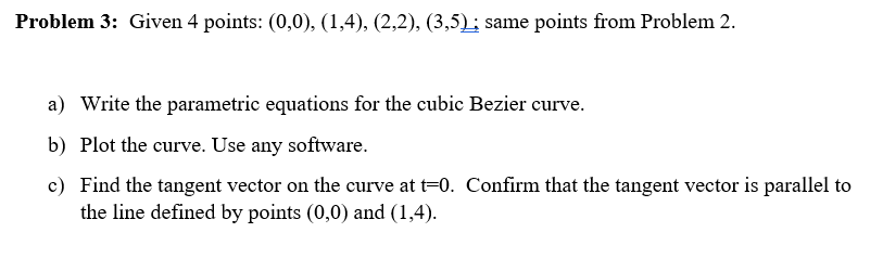 Solved Problem 3: Given 4 Points: (0,0), (1,4), (2,2), | Chegg.com