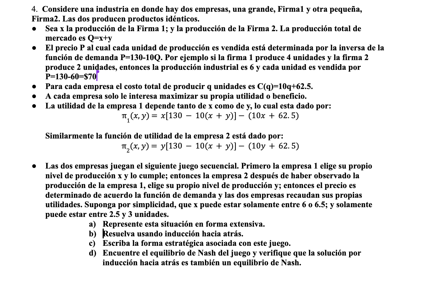 4. Considere una industria en donde hay dos empresas, una grande, Firma1 y otra pequeña, Firma2. Las dos producen productos i