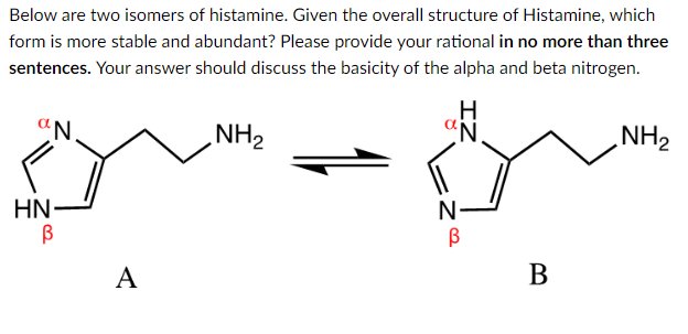 Solved Below are two isomers of histamine. Given the overall | Chegg.com