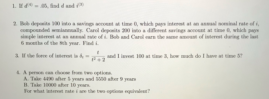 Solved 1. If d(4) = .05, find d and i(3) 2. Bob deposits 100 | Chegg.com