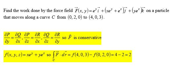 Solved Find The Work Done By The Force Field F X Y E I Chegg Com