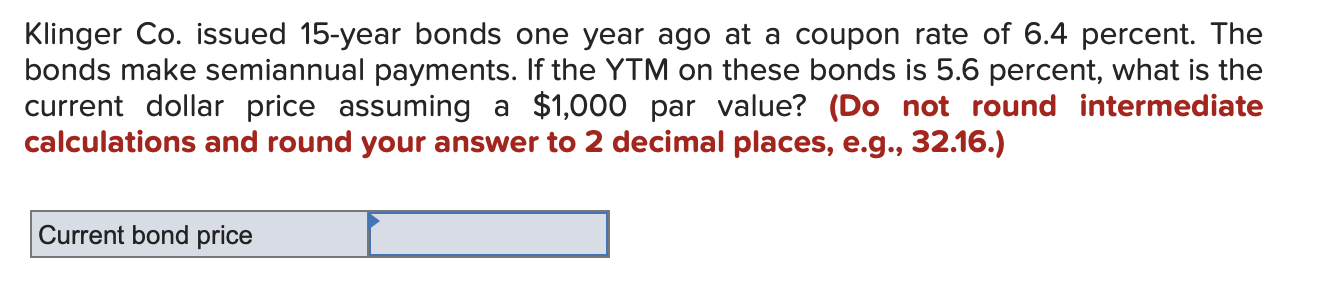 Solved Klinger Co. issued 15-year bonds one year ago at a | Chegg.com