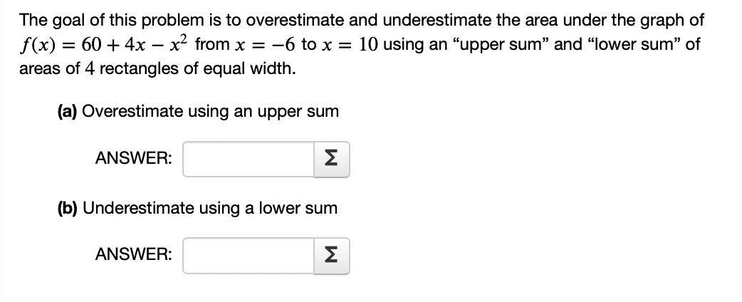 Solved The Goal Of This Problem Is To Overestimate And | Chegg.com