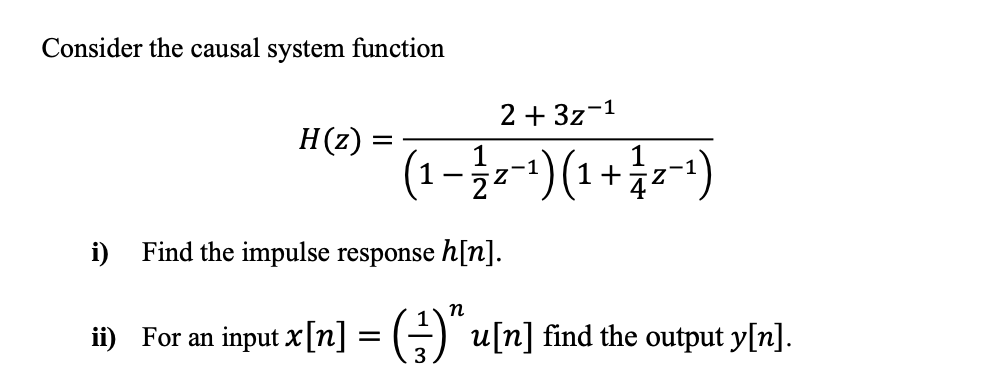 Solved Consider the causal system function 2 + 3z-1 H(2) = | Chegg.com