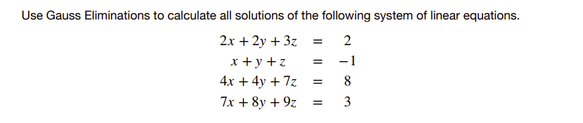 Use Gauss Eliminations to calculate all solutions of the following system of linear equations.
\[
\begin{array}{rlr}
2 x+2 y+