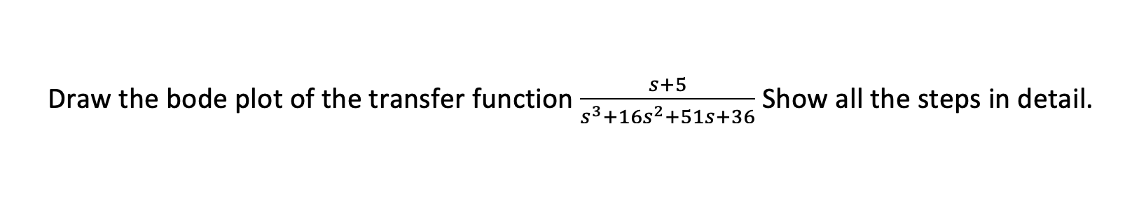 Solved s+5 Draw the bode plot of the transfer function Show | Chegg.com