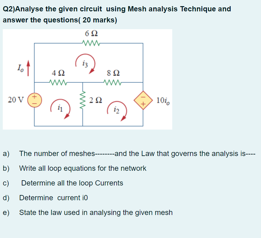 Solved Q2)Analyse the given circuit using Mesh analysis | Chegg.com