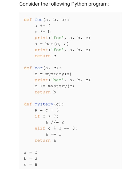 Solved Consider The Following Python Program Def Foo (a, B, | Chegg.com