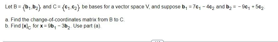 Solved Let B={b1,b2} and C={c1,c2} be bases for a vector | Chegg.com