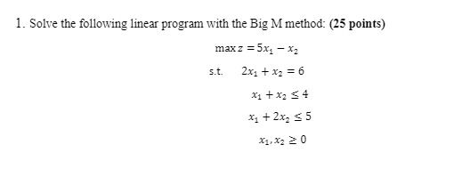 Solved 1. Solve the following linear program with the Big M | Chegg.com