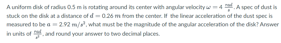 Solved A uniform disk of radius 0.5 m is rotating around its | Chegg.com