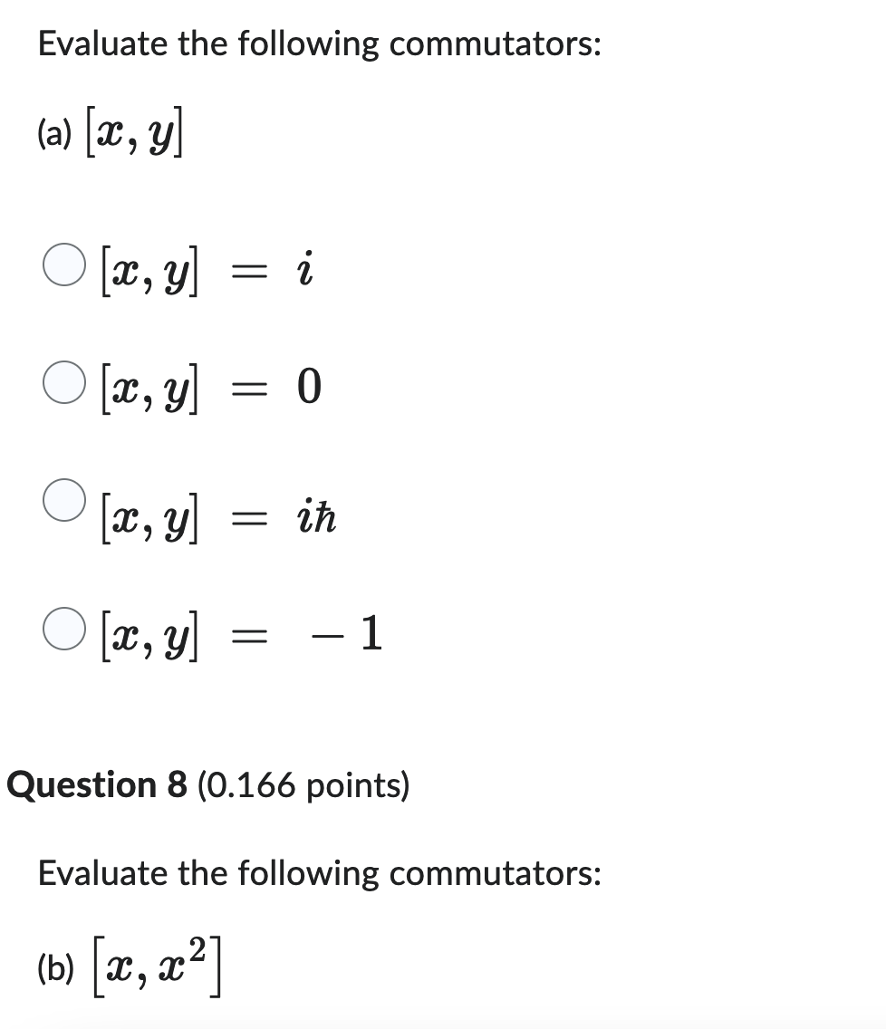 Solved Evaluate The Following Commutators: (a) [x,y] | Chegg.com