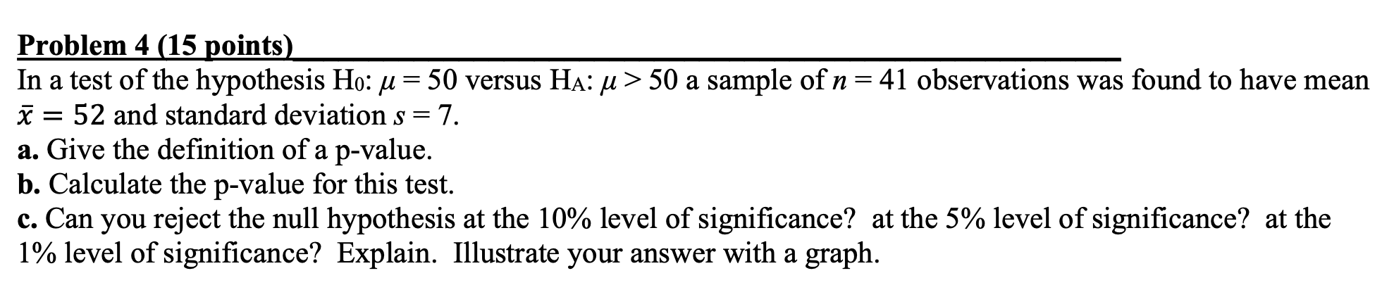 Solved Problem 4 15 Points In A Test Of The Hypothesis Chegg Com