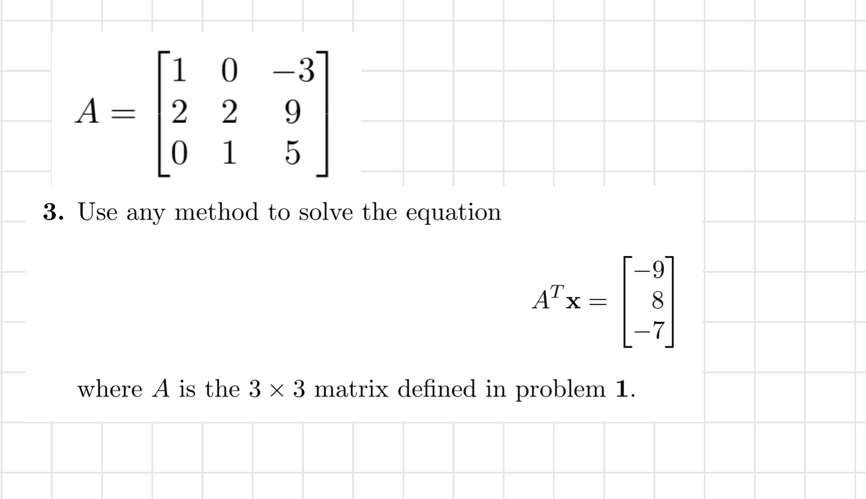 Solved A=⎣⎡120021−395⎦⎤ 3. Use any method to solve the | Chegg.com