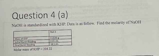 Solved Question 4 (a) NaOH is standardized with KHP. Data is | Chegg.com
