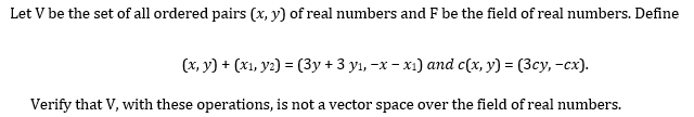 Solved Let V be the set of all ordered pairs (x,y) of real | Chegg.com