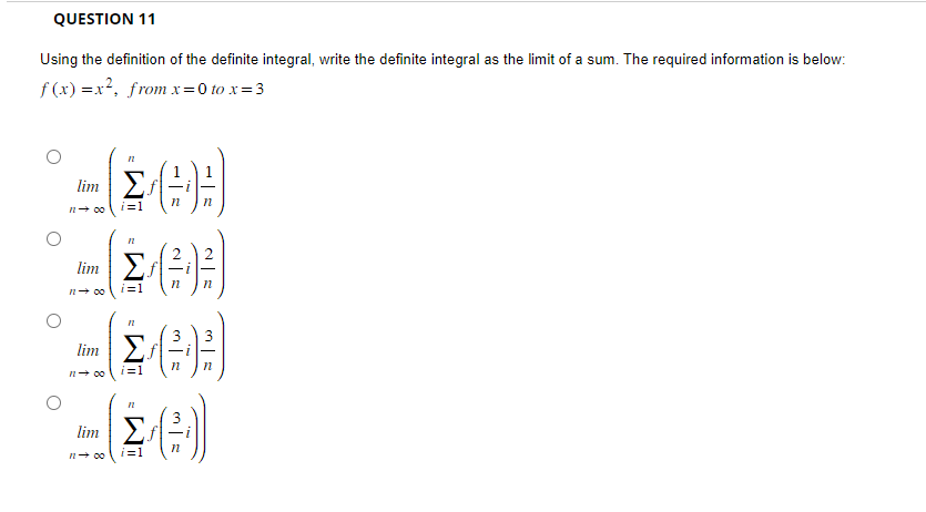Using the definition of the definite integral, write the definite integral as the limit of a sum. The required information is