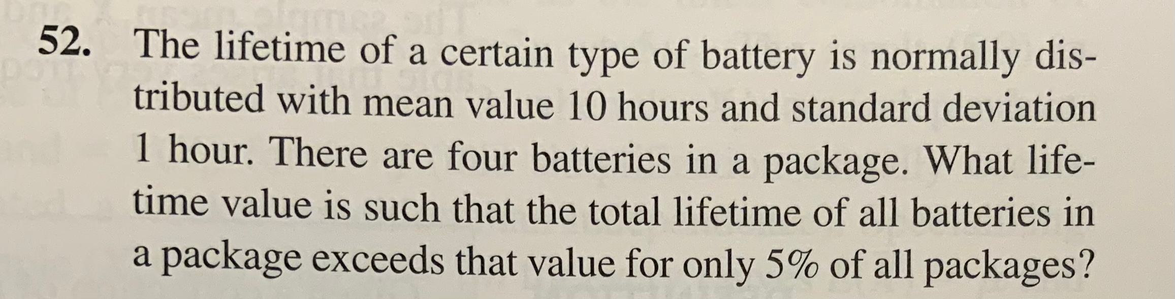 Solved 52. The lifetime of a certain type of battery is