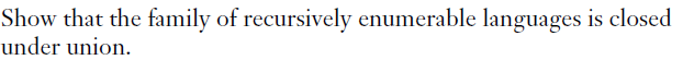 Solved Show that the family of recursively enumerable | Chegg.com