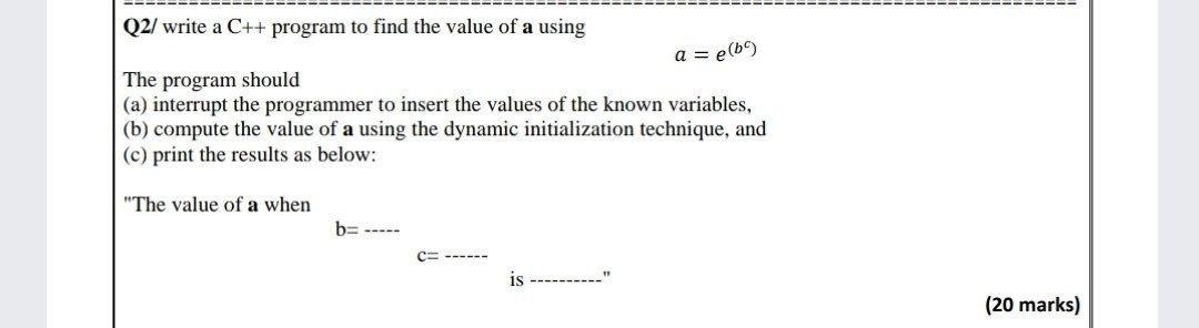 Solved Q2/ write a C++ program to find the value of a using | Chegg.com