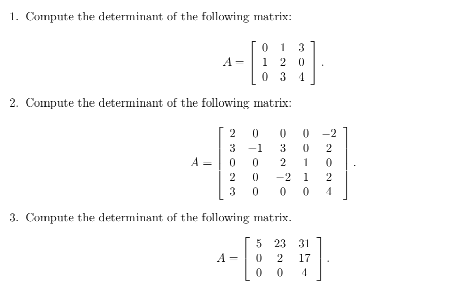 Solved 1. Compute the determinant of the following matrix: | Chegg.com