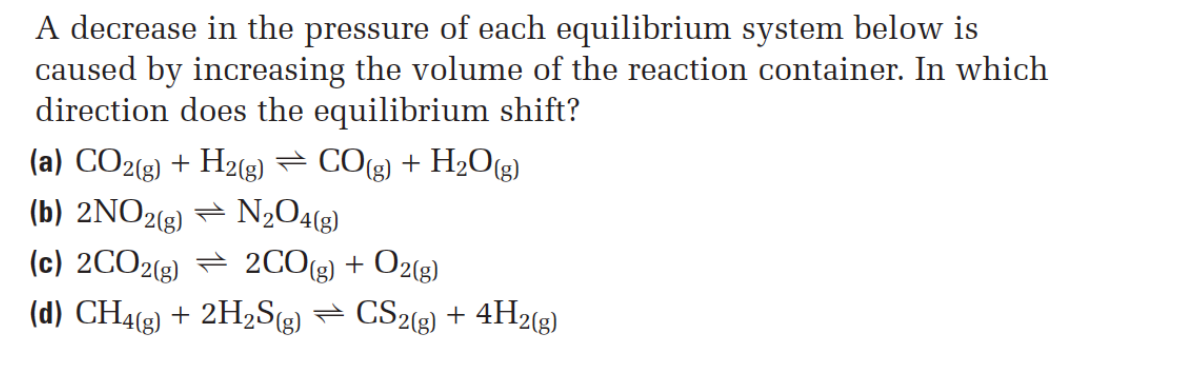 Solved A decrease in ﻿the pressure of ﻿each equilibrium | Chegg.com