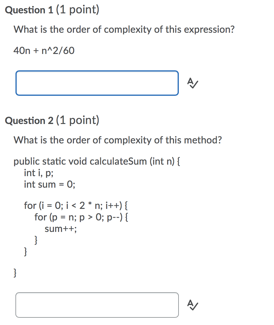 Solved Question 1 (1 point) What is the order of complexity | Chegg.com