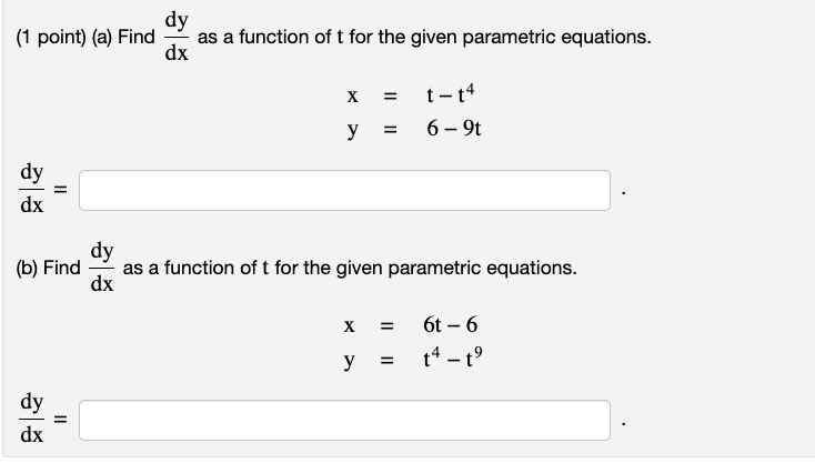 Solved 1 ﻿point A ﻿find Dydx ﻿as A Function Of T ﻿for