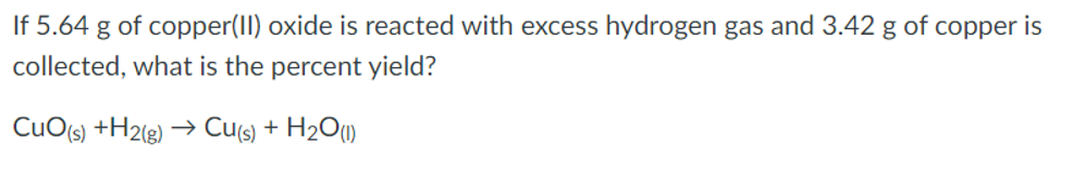 Solved If 5.64g ﻿of copper(II) ﻿oxide is reacted with excess | Chegg.com