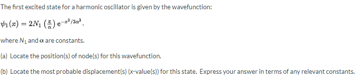 Solved The first excited state for a harmonic oscillator is | Chegg.com