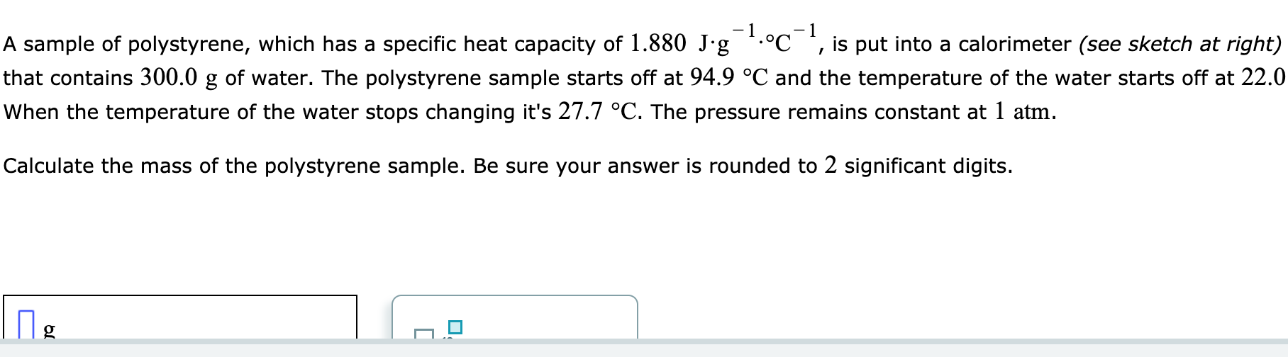 Solved A Sample Of Polystyrene Which Has A Specific Heat Chegg Com