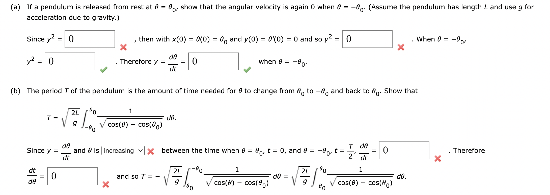 (a) If a pendulum is released from rest at \( \theta=\theta_{0} \), show that the angular velocity is again 0 when \( \theta=