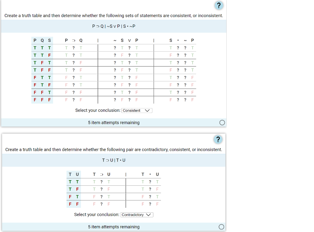 Create a truth table and then determine whether the following sets of statements are consistent, or inconsistent.
\[
P \supse