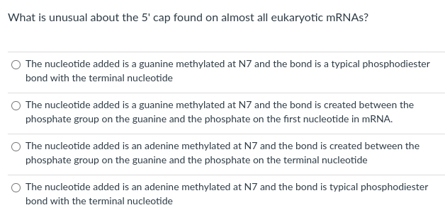 Solved What is unusual about the 5' cap found on almost all | Chegg.com