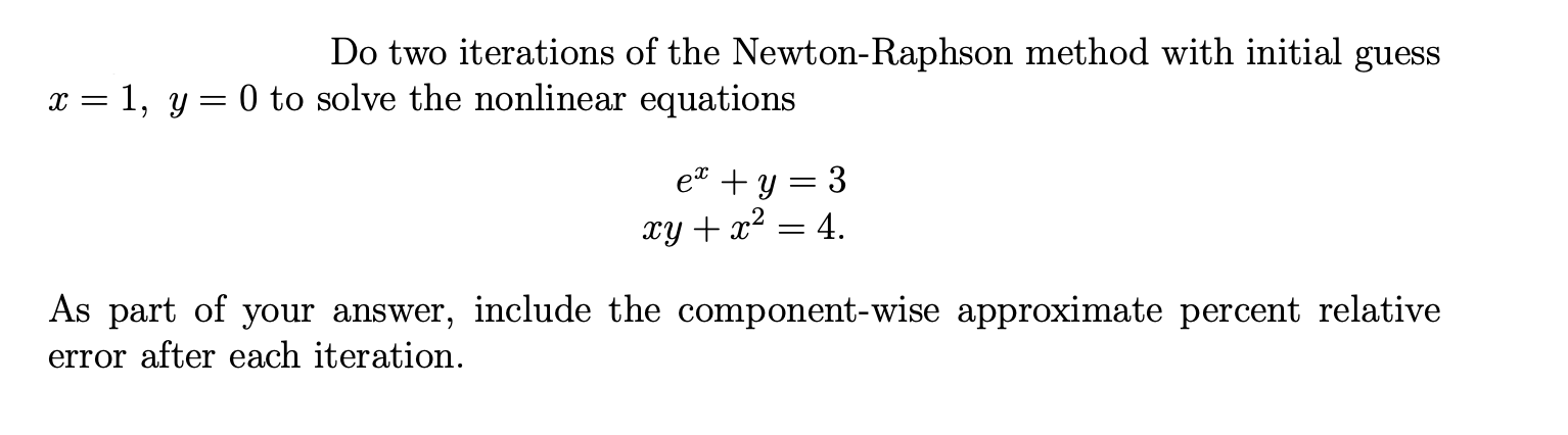 Solved Do Two Iterations Of The Newton-Raphson Method With | Chegg.com