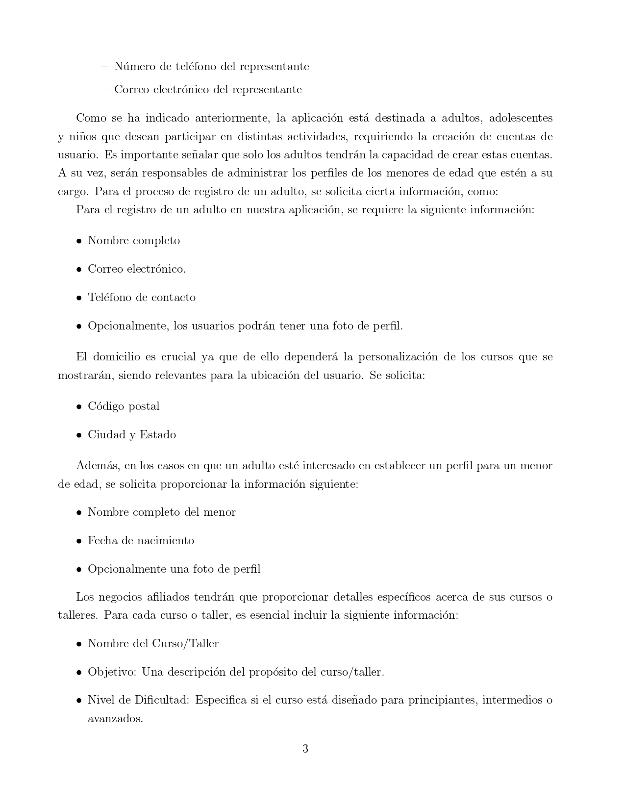 - Número de teléfono del representante - Correo electrónico del representante Como se ha indicado anteriormente, la aplicaci