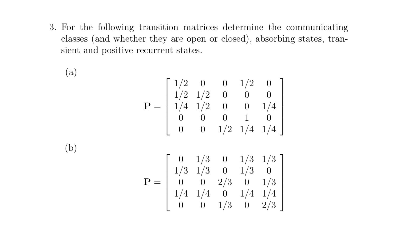 Solved 3. For the following transition matrices determine | Chegg.com