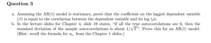 Solved Question 3 a. Assuming the AR(1) model is stationary, | Chegg.com
