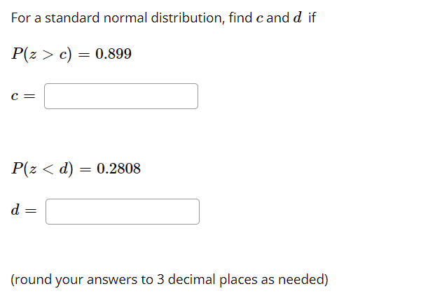 Solved For a standard normal distribution find cand d if Chegg