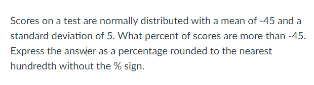 Solved Scores on a test are normally distributed with a mean | Chegg.com