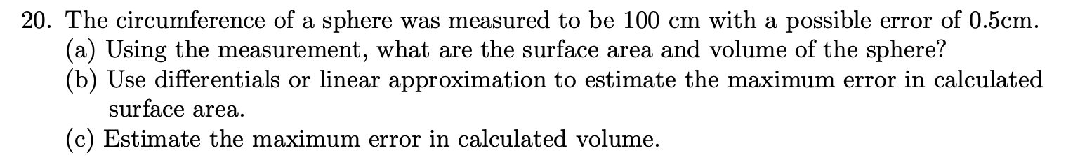 Solved 20. The circumference of a sphere was measured to be | Chegg.com