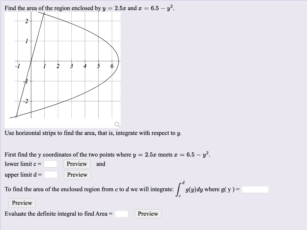 Solved Find the area of the region enclosed by y = 2.5x and