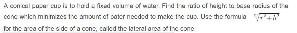 Solved A conical paper cup is to hold a fixed volume of | Chegg.com