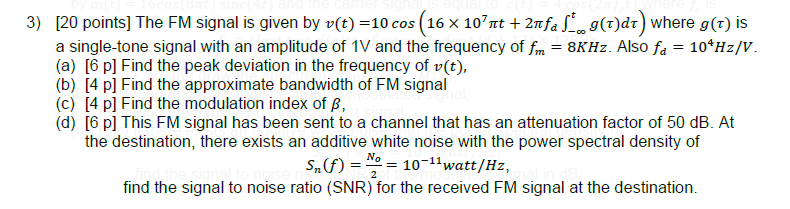 Solved 3) [20 points] The FM signal is given by v(t) =10 cos | Chegg.com